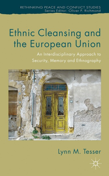 L. Tesser - Ethnic Cleansing and the European Union, Inbunden