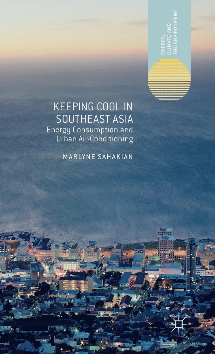 M. Sahakian, Marlyne Sahakian - Keeping Cool in Southeast Asia, Inbunden