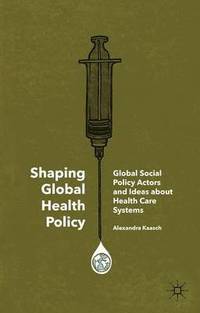 bokomslag Shaping Global Health Policy