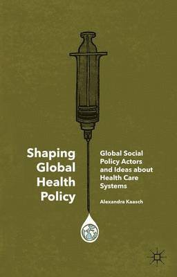 bokomslag Shaping Global Health Policy