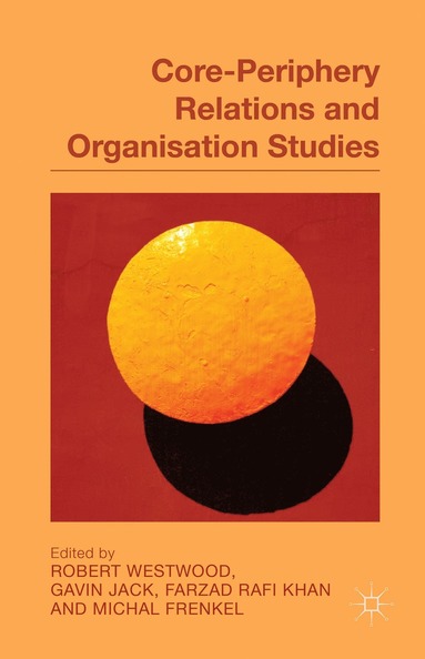 bokomslag Core-Periphery Relations and Organization Studies