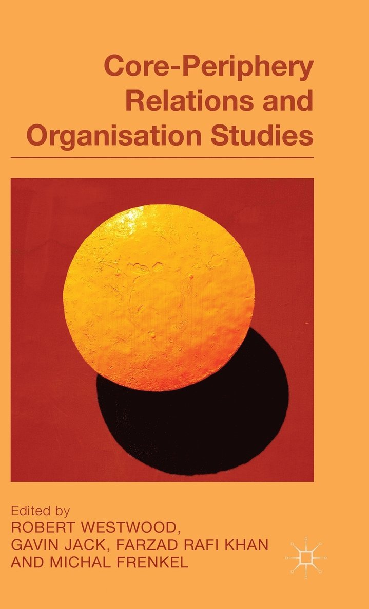 Core-Periphery Relations and Organization Studies 1