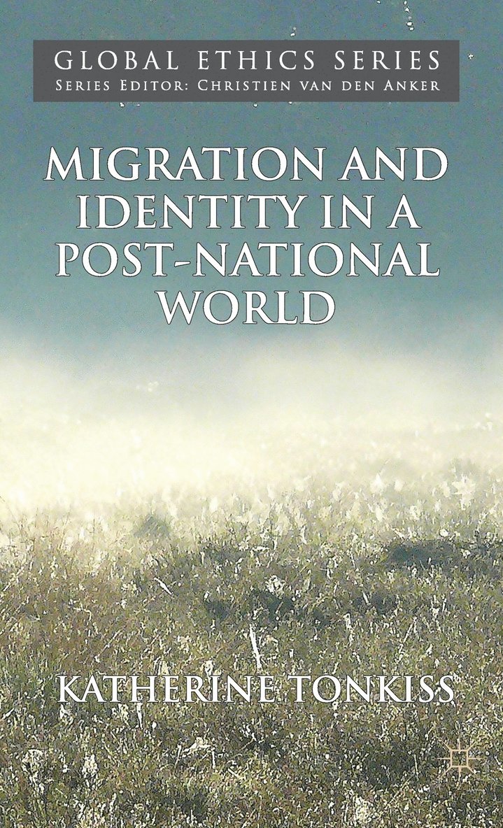 K. Tonkiss, Katherine Tonkiss - Migration and Identity in a Post-National World, Inbunden