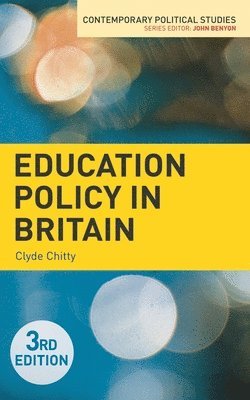 Clyde Chitty - Education Policy in Britain, Inbunden