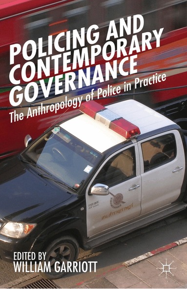 William Garriott - Policing and Contemporary Governance, Inbunden
