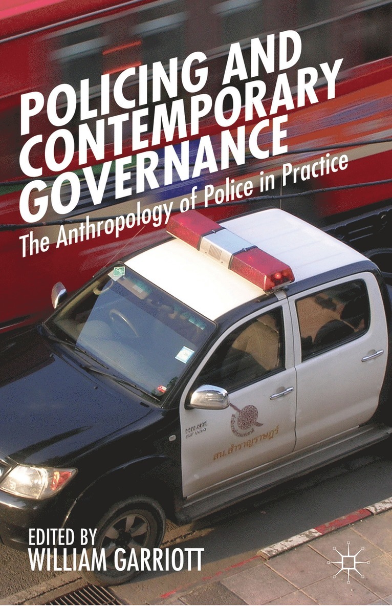 William Garriott - Policing and Contemporary Governance, Inbunden