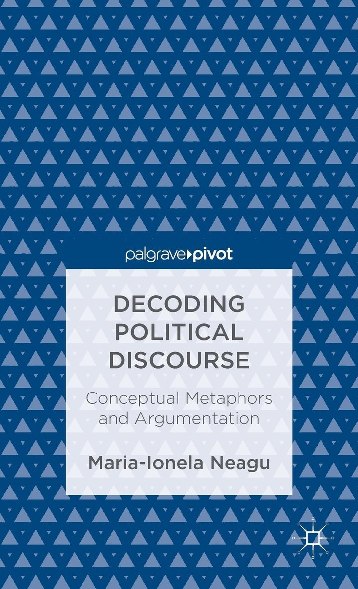 Maria-Ionela Neagu - Decoding Political Discourse, Inbunden