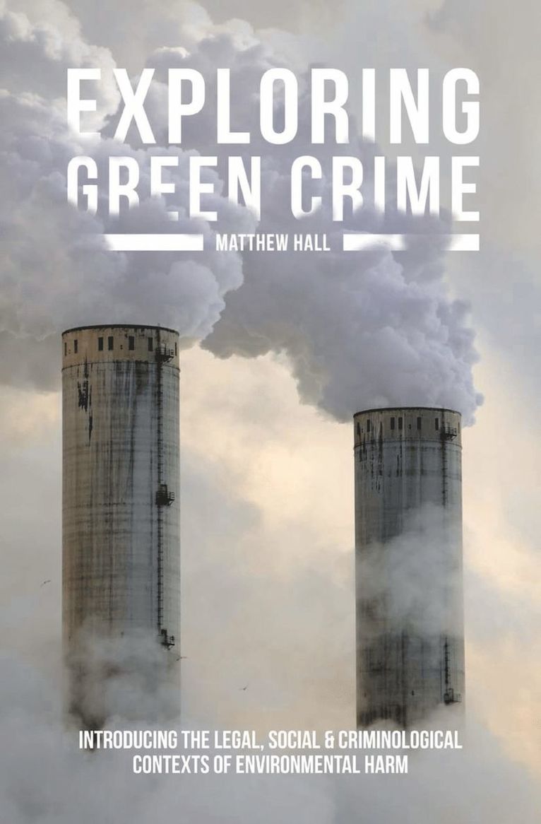 Matthew Hall, Lincoln) Hall, Matthew (University of Lincoln - Exploring Green Crime, Häftad