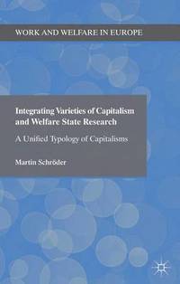 bokomslag Integrating Varieties of Capitalism and Welfare State Research