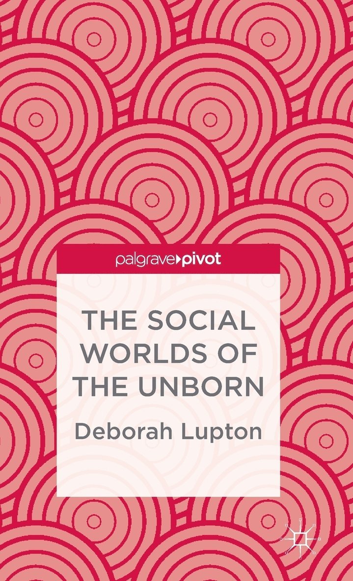 The Social Worlds of the Unborn 1
