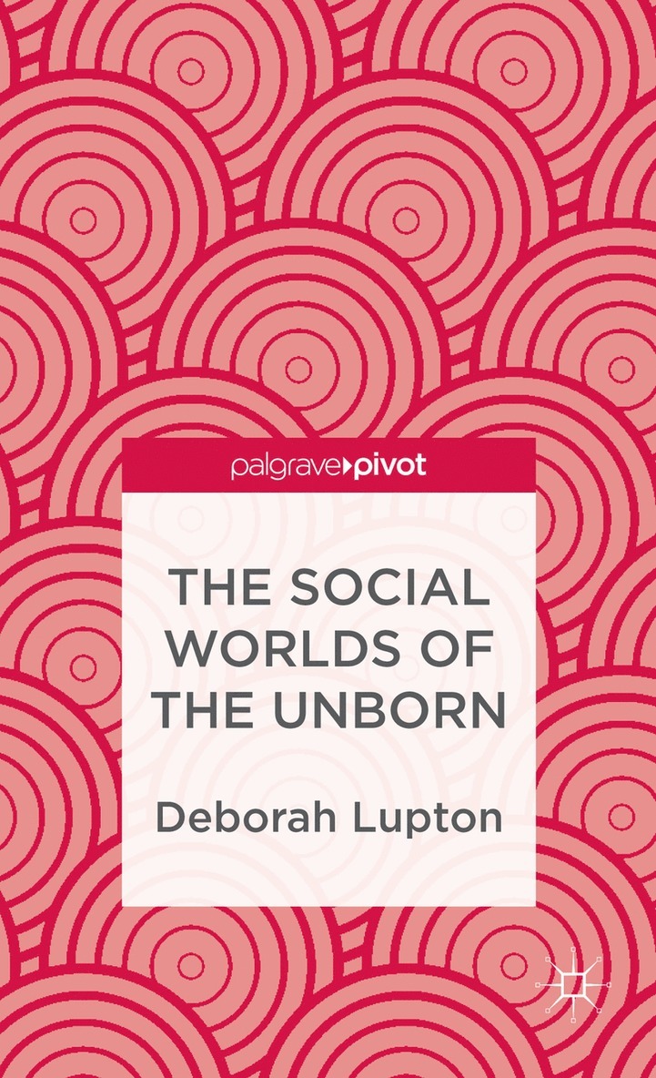 Social Worlds of the Unborn