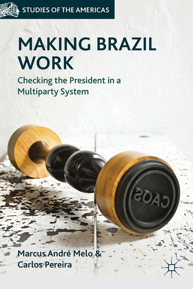 M. Melo, C. Pereira - Making Brazil Work, Inbunden