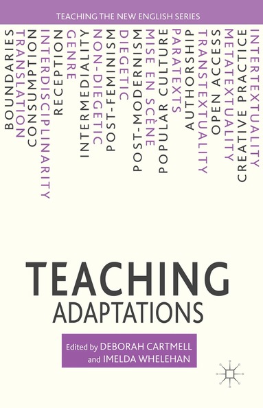 D. Cartmell, I. Whelehan - Teaching Adaptations, Häftad