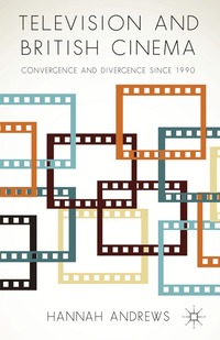 bokomslag Television and British Cinema