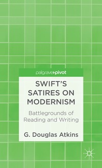 bokomslag Swifts Satires on Modernism: Battlegrounds of Reading and Writing