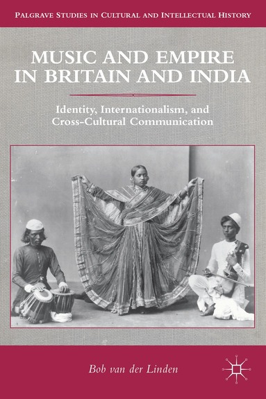 Bob van der Linden - Music and Empire in Britain and India, Inbunden