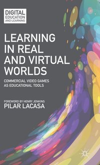 bokomslag Learning in Real and Virtual Worlds