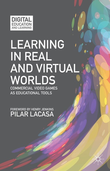 P. Lacasa - Learning in Real and Virtual Worlds, Inbunden