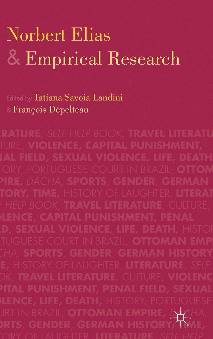 T. Landini, F. Dépelteau, Francois Depelteau, Tatiana Savoia Landini - Norbert Elias and Empirical Research, Inbunden