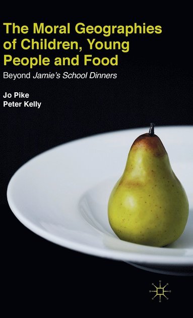 bokomslag Moral Geographies of Children, Young People and Food