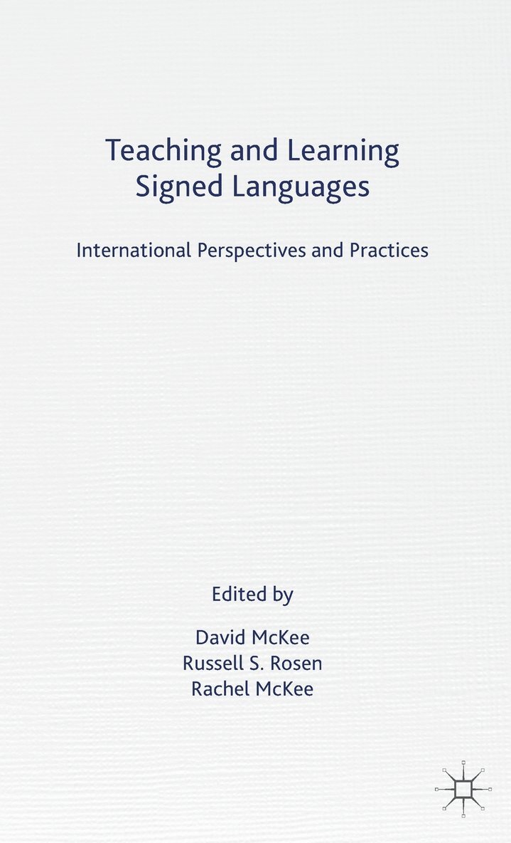 D. McKee, R. Rosen, David McKee, Russell S. Rosen - Teaching and Learning Signed Languages, Inbunden