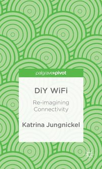 bokomslag DiY WiFi: Re-imagining Connectivity