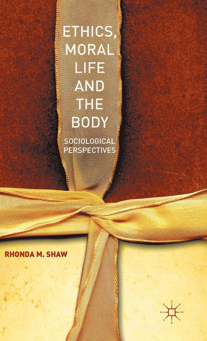 Ethics, Moral Life and the Body 1