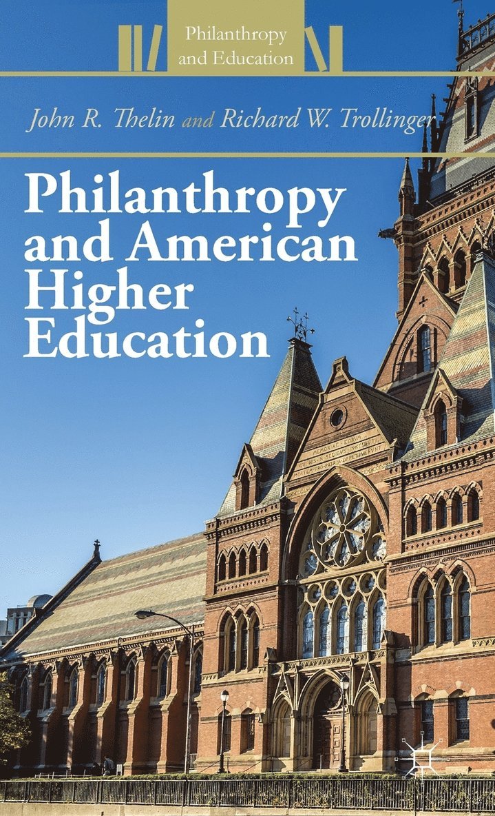 Philanthropy and American Higher Education 1