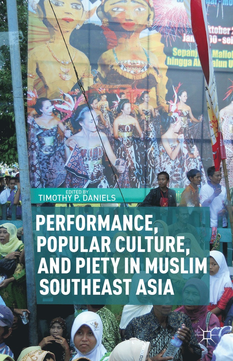 Performance, Popular Culture, and Piety in Muslim Southeast Asia