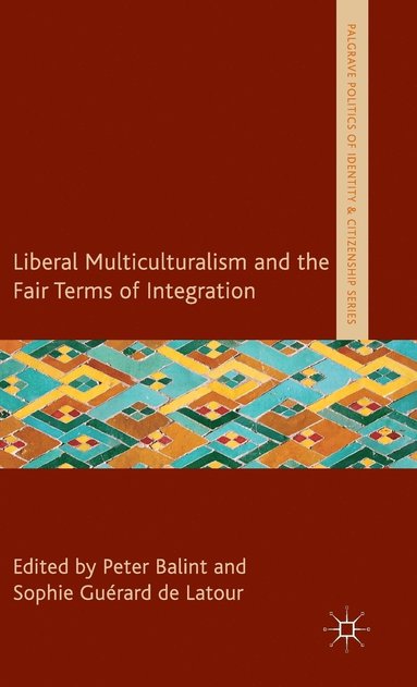 bokomslag Liberal Multiculturalism and the Fair Terms of Integration