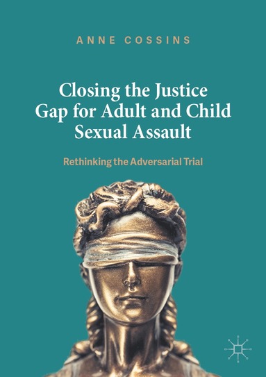 bokomslag Closing the Justice Gap for Adult and Child Sexual Assault