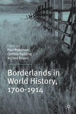 P. Readman, C. Radding, C. Bryant, Paul Readman, Cynthia Radding - Borderlands in World History, 1700-1914, Häftad