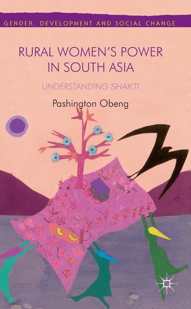 P. Obeng - Rural Women’s Power in South Asia:, Inbunden