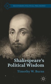 bokomslag Shakespeares Political Wisdom