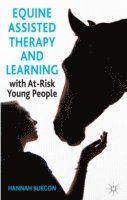 bokomslag Equine-Assisted Therapy and Learning with At-Risk Young People