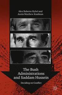 bokomslag The Bush Administrations and Saddam Hussein