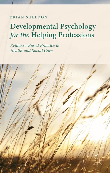 Brian Sheldon - Developmental Psychology for the Helping Professions, Inbunden