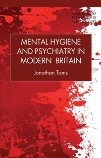 bokomslag Mental Hygiene and Psychiatry in Modern Britain