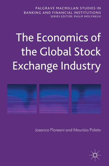 bokomslag Economics of the Global Stock Exchange Industry