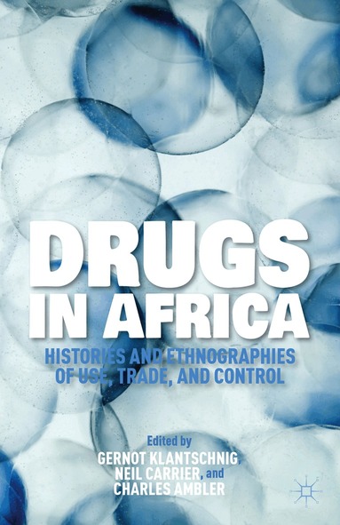 Charles H. Ambler, Neil C. M. Carrier, G. Klantschnig, N. Carrier, C. Ambler - Drugs in Africa, Inbunden