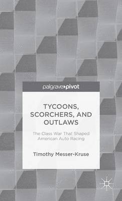 Tycoons, Scorchers, and Outlaws