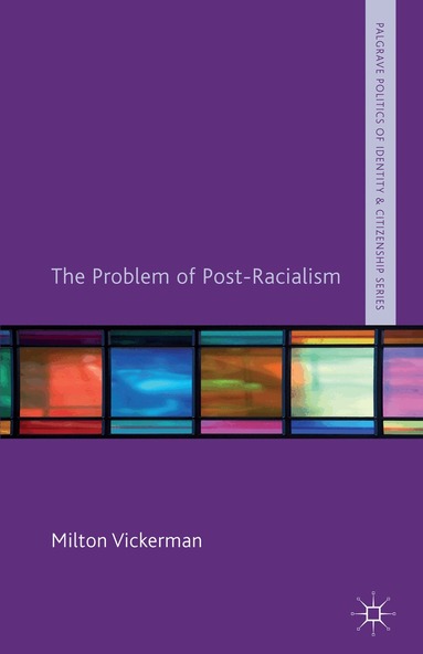 M. Vickerman - Problem of Post-Racialism, Inbunden