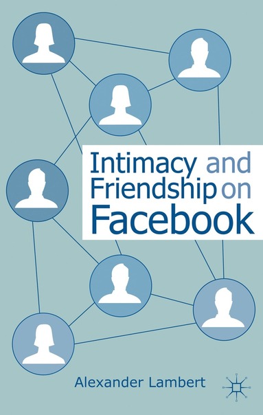 bokomslag Intimacy and Friendship on Facebook