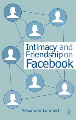 Intimacy and Friendship on Facebook 1