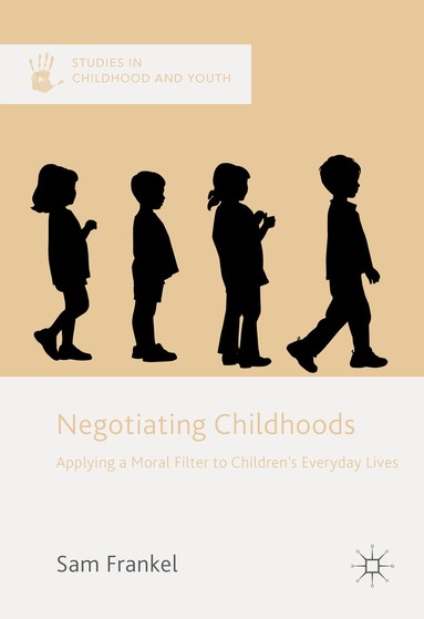 Sam Frankel - Negotiating Childhoods, Inbunden