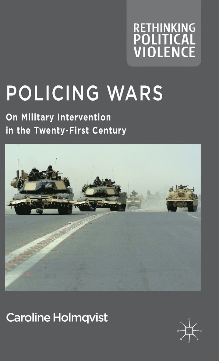 Caroline Holmqvist - Policing Wars, Inbunden