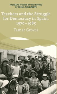 bokomslag Teachers and the Struggle for Democracy in Spain, 1970-1985