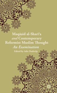 bokomslag Maqasid al-Sharia and Contemporary Reformist Muslim Thought