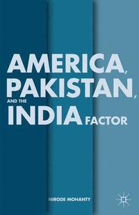 bokomslag America, Pakistan, and the India Factor