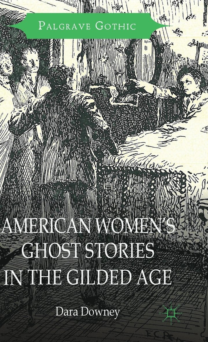 American Women's Ghost Stories in the Gilded Age 1